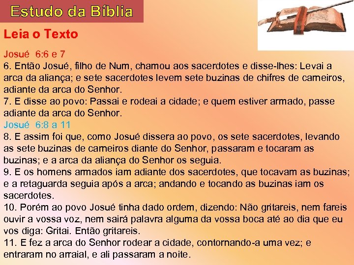 Estudo da Bíblia Leia o Texto Josué 6: 6 e 7 6. Então Josué,
