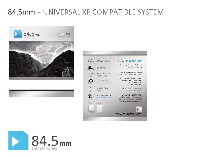 84. 5 mm – UNIVERSAL XP COMPATIBLE SYSTEM 