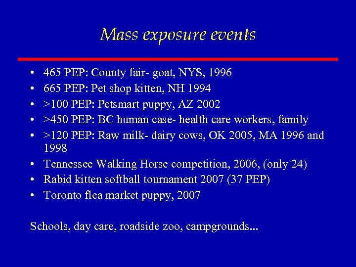 Mass exposure events • • • 465 PEP: County fair- goat, NYS, 1996 665
