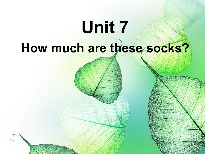Unit 7 How much are these socks? 