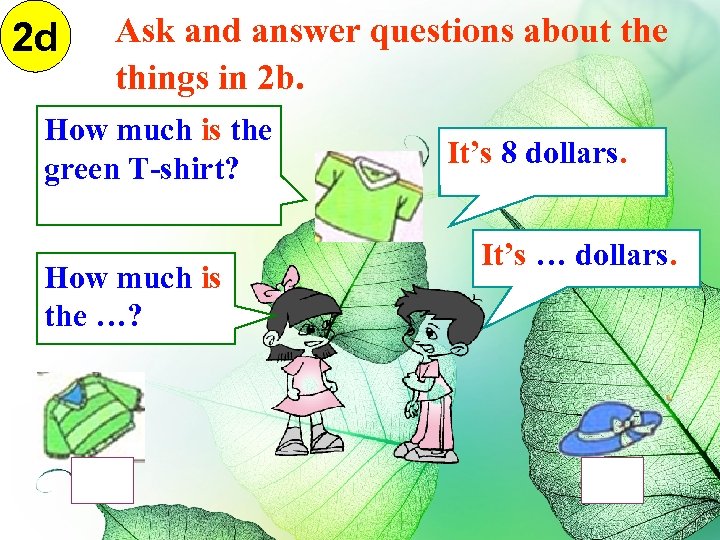 2 d Ask and answer questions about the things in 2 b. How much