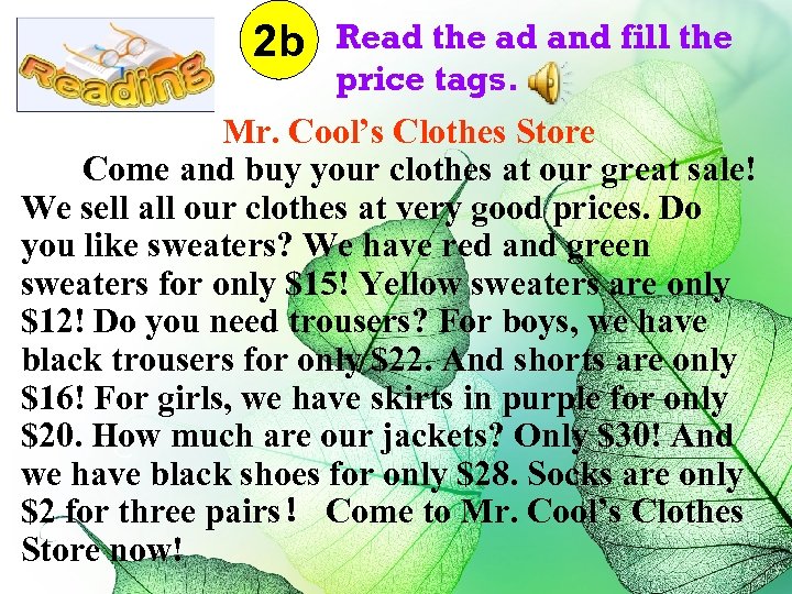 Read the ad and fill the price tags. Mr. Cool’s Clothes Store Come and