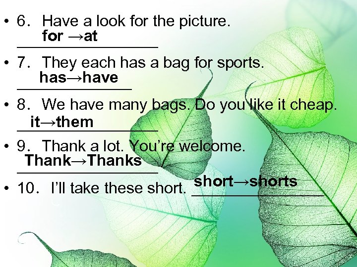  • 6．Have a look for the picture. for →at ________ • 7．They each