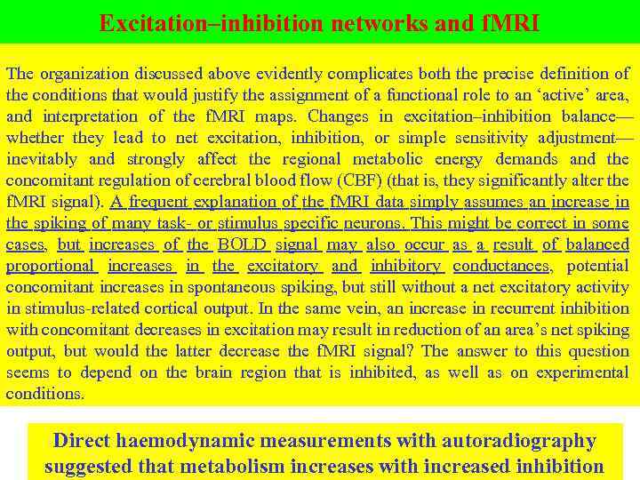 Excitation–inhibition networks and f. MRI The organization discussed above evidently complicates both the precise