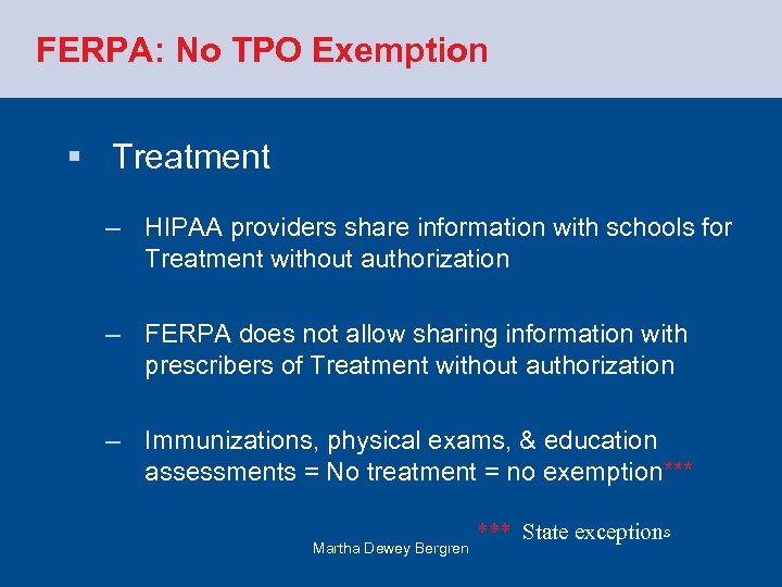 FERPA: No TPO Exemption § Treatment – HIPAA providers share information with schools for