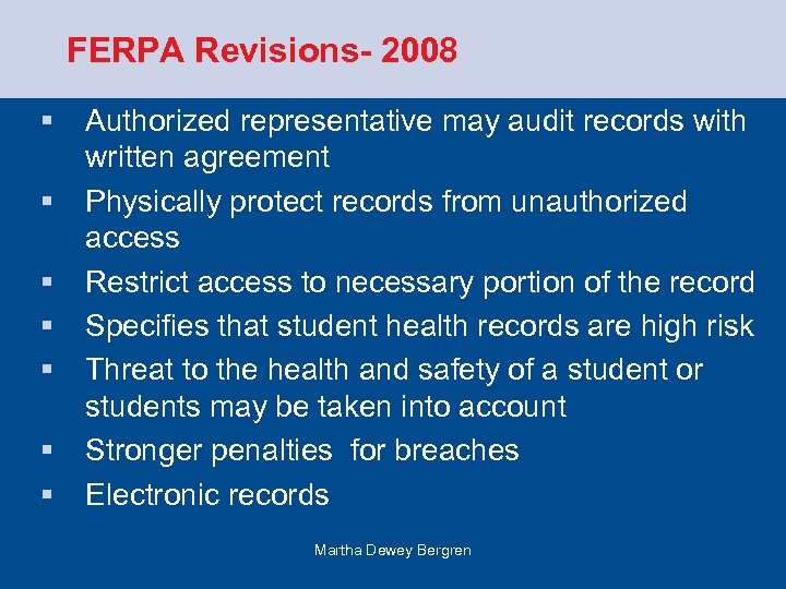 FERPA Revisions- 2008 § § § § Authorized representative may audit records with written
