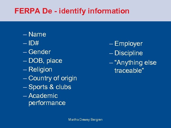 FERPA De - identify information – Name – ID# – Gender – DOB, place