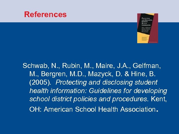  References Schwab, N. , Rubin, M. , Maire, J. A. , Gelfman, M.