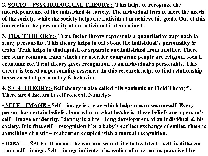 2. SOCIO – PSYCHOLOGICAL THEORY: - This helps to recognize the interdependence of the