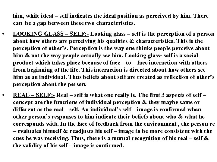 him, while ideal – self indicates the ideal position as perceived by him. There