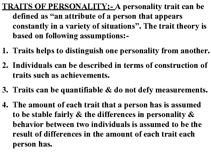 TRAITS OF PERSONALITY: - A personality trait can be defined as “an attribute of