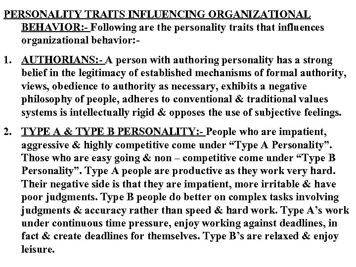 PERSONALITY TRAITS INFLUENCING ORGANIZATIONAL BEHAVIOR: - Following are the personality traits that influences organizational