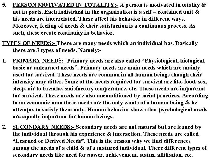 5. PERSON MOTIVATED IN TOTALITY: - A person is motivated in totality & not