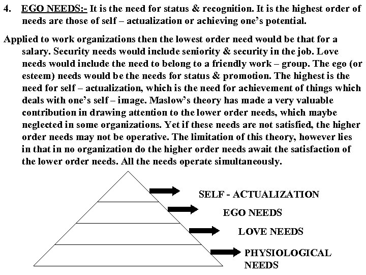4. EGO NEEDS: - It is the need for status & recognition. It is