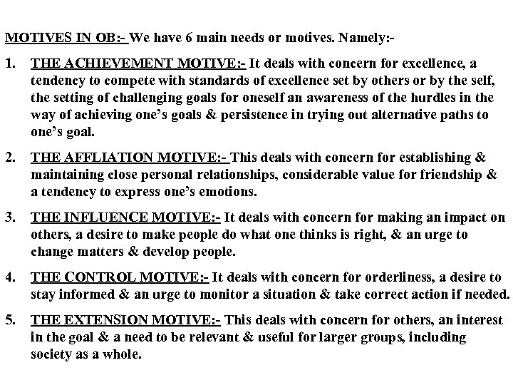 MOTIVES IN OB: - We have 6 main needs or motives. Namely: - 1.