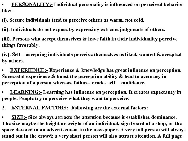 • PERSONALITY: - Individual personality is influenced on perceived behavior like: (i). Secure