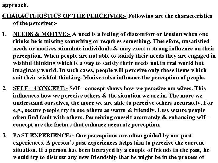 approach. CHARACTERISTICS OF THE PERCEIVER: - Following are the characteristics of the perceiver: -