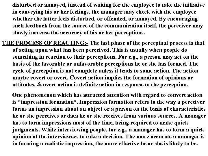 disturbed or annoyed, instead of waiting for the employee to take the initiative in