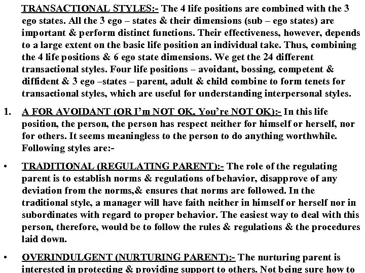 TRANSACTIONAL STYLES: - The 4 life positions are combined with the 3 ego states.