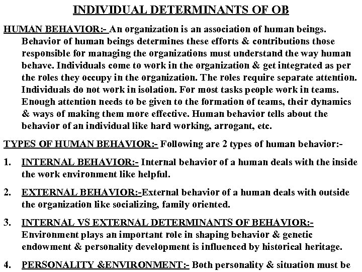 INDIVIDUAL DETERMINANTS OF OB HUMAN BEHAVIOR: - An organization is an association of human