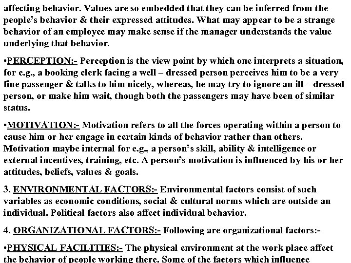 affecting behavior. Values are so embedded that they can be inferred from the people’s