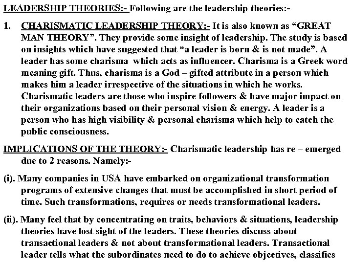 LEADERSHIP THEORIES: - Following are the leadership theories: - 1. CHARISMATIC LEADERSHIP THEORY: -