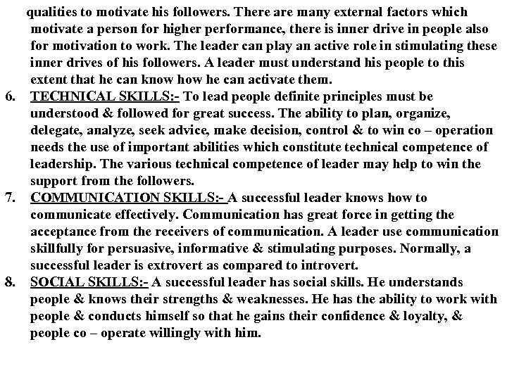 qualities to motivate his followers. There are many external factors which motivate a person