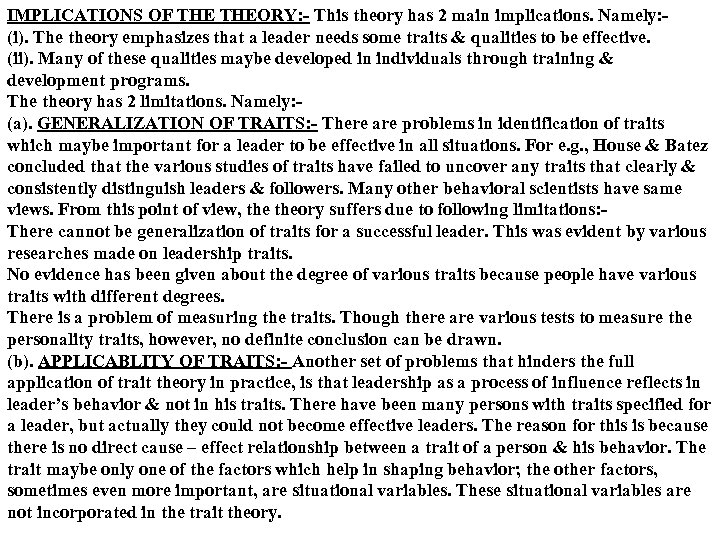 IMPLICATIONS OF THEORY: - This theory has 2 main implications. Namely: (i). The theory