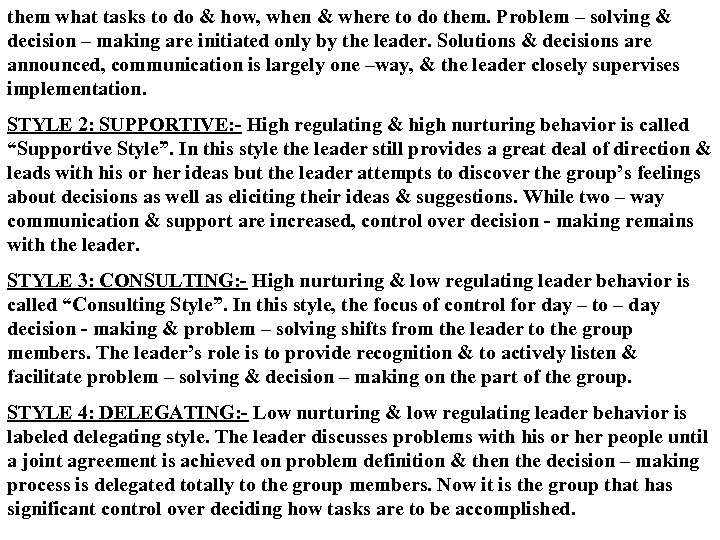 them what tasks to do & how, when & where to do them. Problem