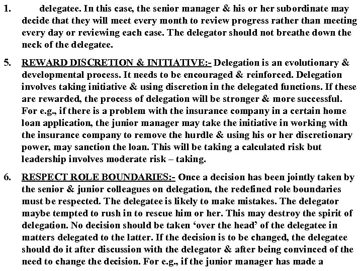 1. delegatee. In this case, the senior manager & his or her subordinate may