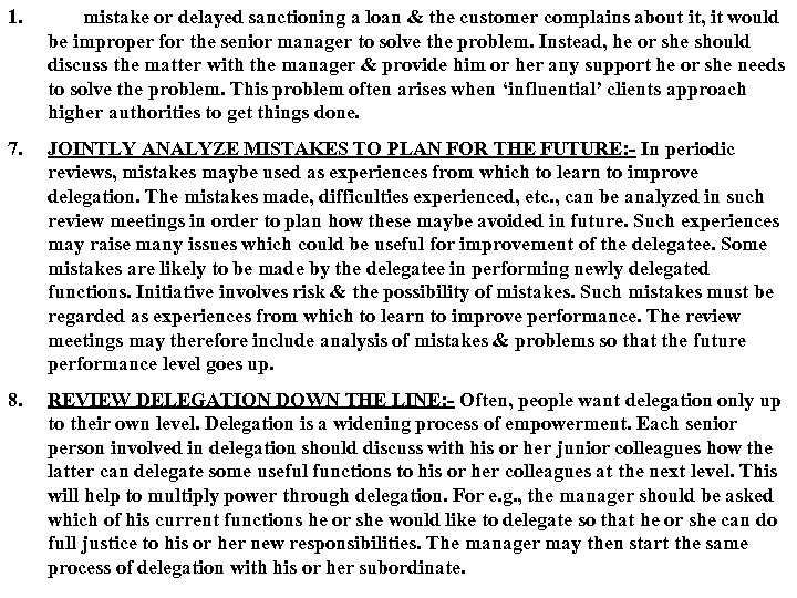 1. mistake or delayed sanctioning a loan & the customer complains about it, it