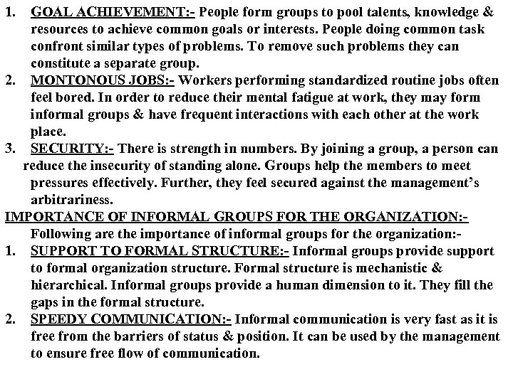 1. GOAL ACHIEVEMENT: - People form groups to pool talents, knowledge & resources to