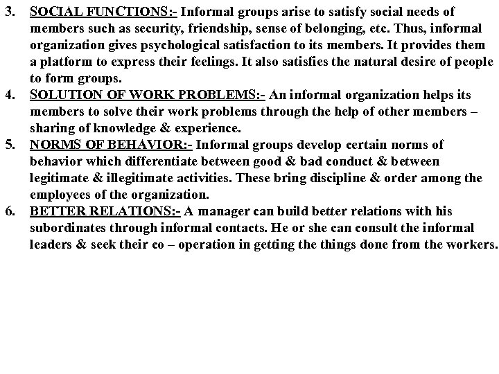 3. 4. 5. 6. SOCIAL FUNCTIONS: - Informal groups arise to satisfy social needs