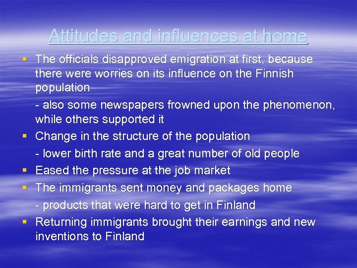 Attitudes and influences at home § The officials disapproved emigration at first, because there