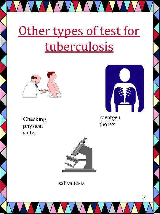 Other types of test for tuberculosis 14 