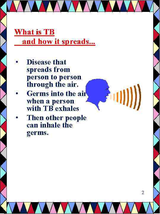  • • • Disease that spreads from person to person through the air.