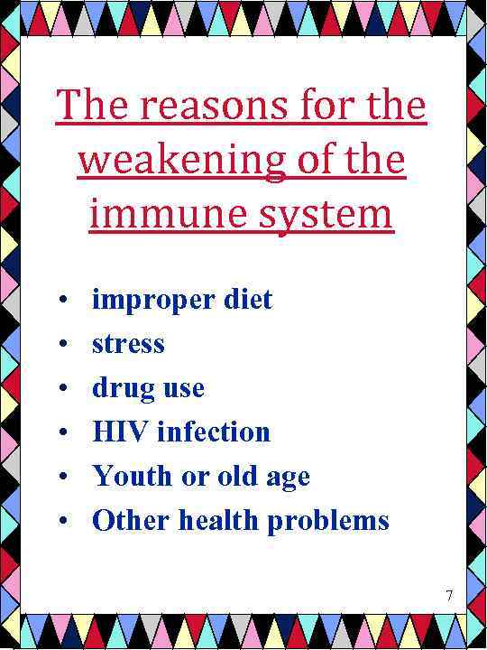 The reasons for the weakening of the immune system • • • improper diet