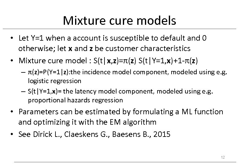 Mixture cure models • Let Y=1 when a account is susceptible to default and