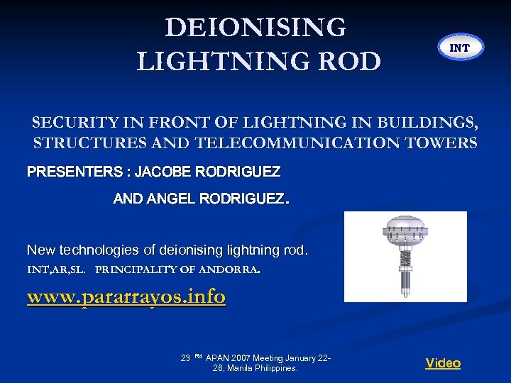 DEIONISING LIGHTNING ROD INT SECURITY IN FRONT OF LIGHTNING IN BUILDINGS, STRUCTURES AND TELECOMMUNICATION