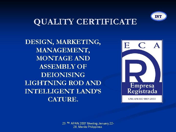 QUALITY CERTIFICATE DESIGN, MARKETING, MANAGEMENT, MONTAGE AND ASSEMBLY OF DEIONISING LIGHTNING ROD AND INTELLIGENT
