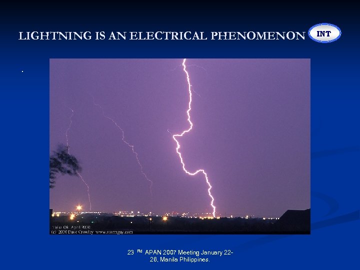 LIGHTNING IS AN ELECTRICAL PHENOMENON. 23 Rd APAN 2007 Meeting January 2226, Manila Philippines.