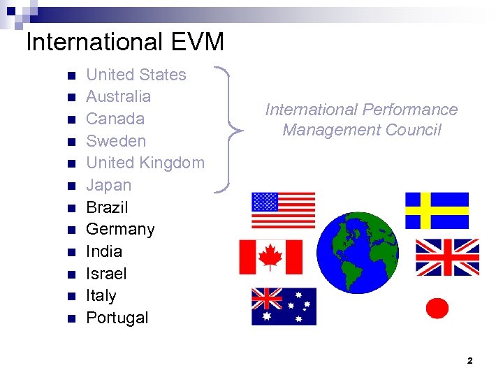 International EVM n n n United States Australia Canada Sweden United Kingdom Japan Brazil