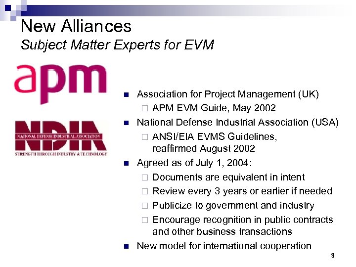 New Alliances Subject Matter Experts for EVM n n Association for Project Management (UK)