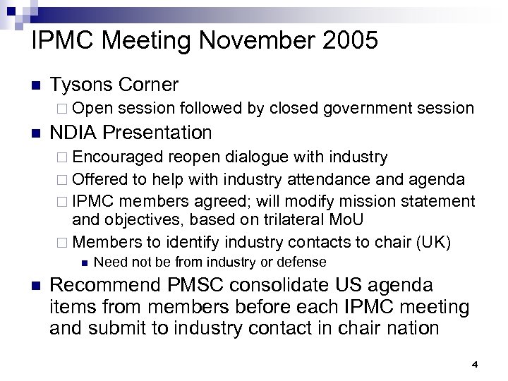 IPMC Meeting November 2005 n Tysons Corner ¨ Open n session followed by closed