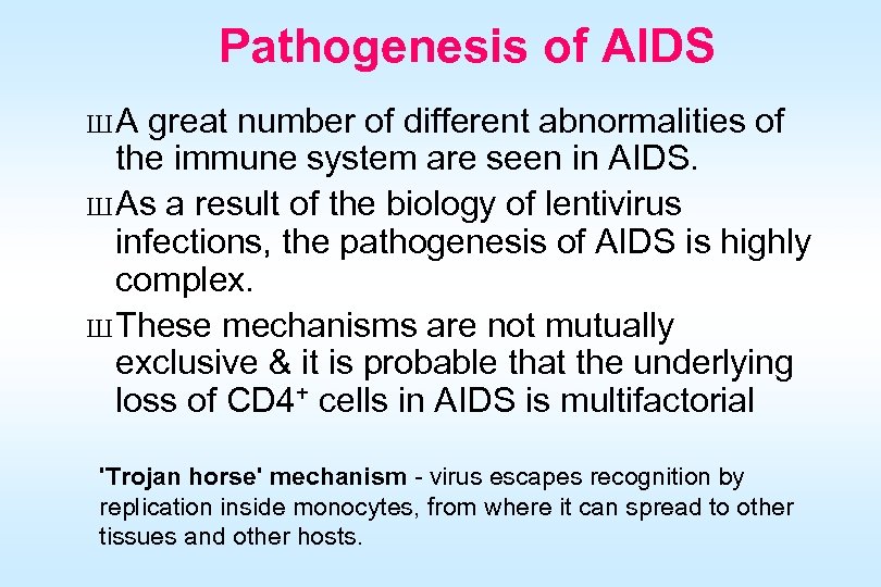 Pathogenesis of AIDS Ш A great number of different abnormalities of the immune system