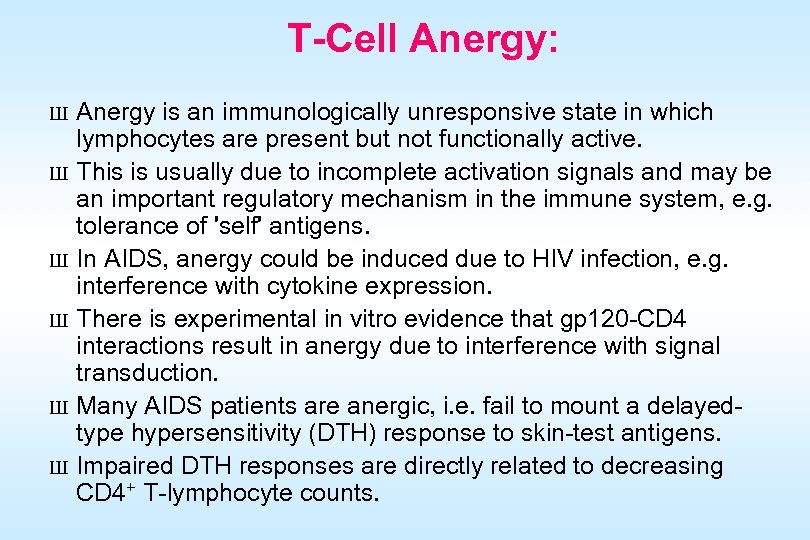 T-Cell Anergy: Ш Ш Ш Anergy is an immunologically unresponsive state in which lymphocytes