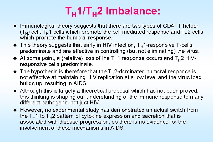 TH 1/TH 2 Imbalance: u u u Immunological theory suggests that there are two