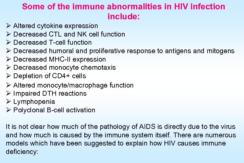 Some of the immune abnormalities in HIV infection include: Ø Altered cytokine expression Ø