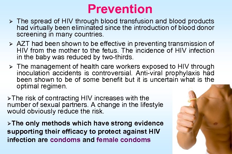 Prevention Ø Ø Ø The spread of HIV through blood transfusion and blood products