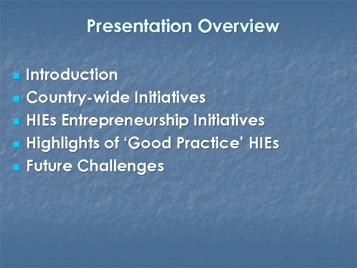 Presentation Overview n n n Introduction Country-wide Initiatives HIEs Entrepreneurship Initiatives Highlights of ‘Good